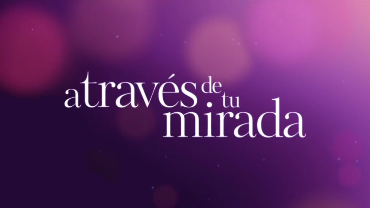 A través de tu mirada